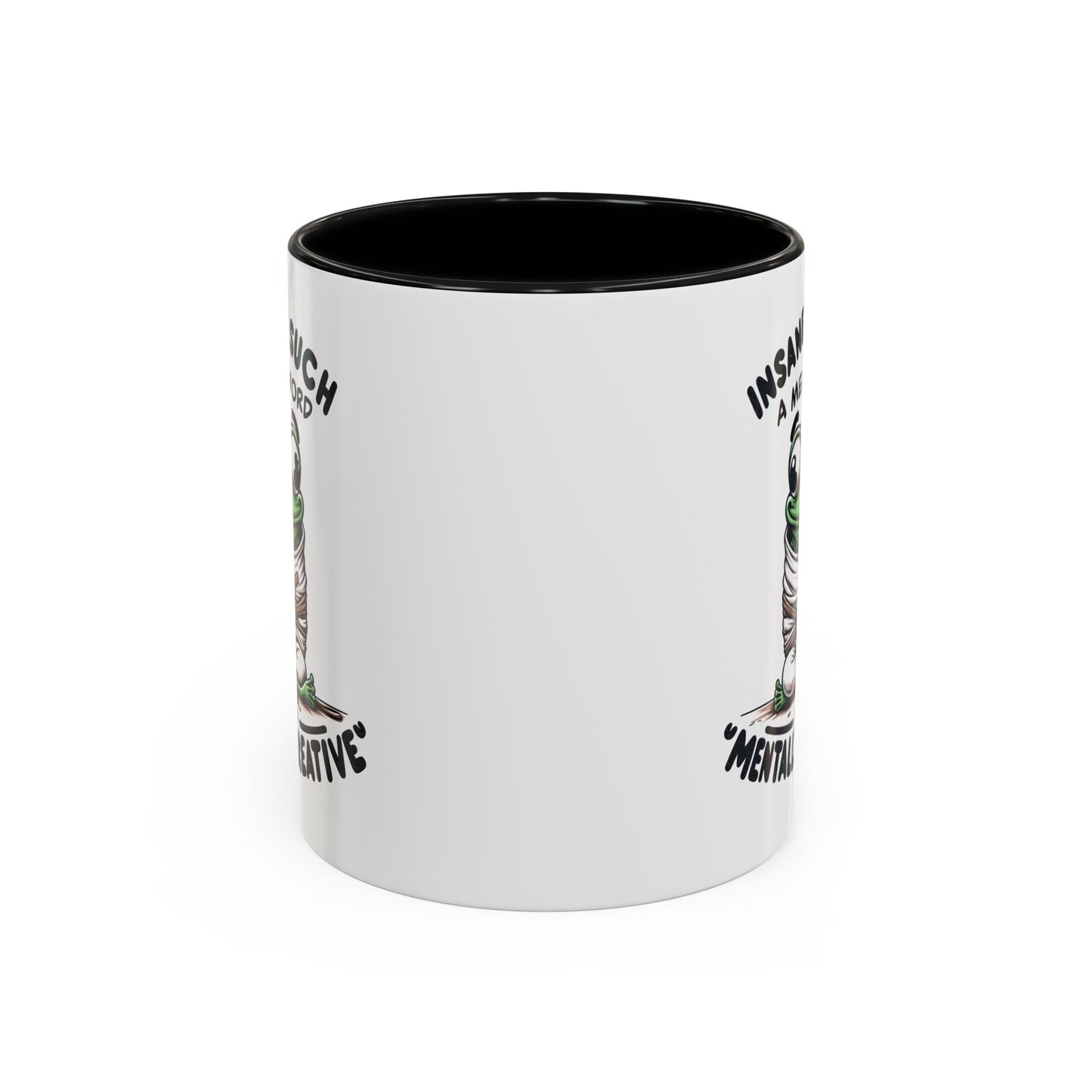 Humor Mug - Insane is Such a Mean Word
