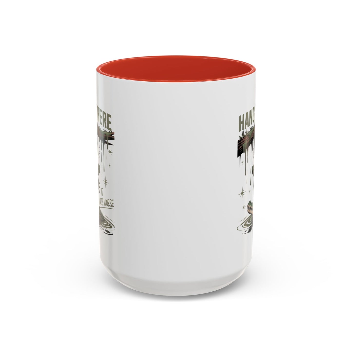 Humor Mug - Hang In There It Gets Worse