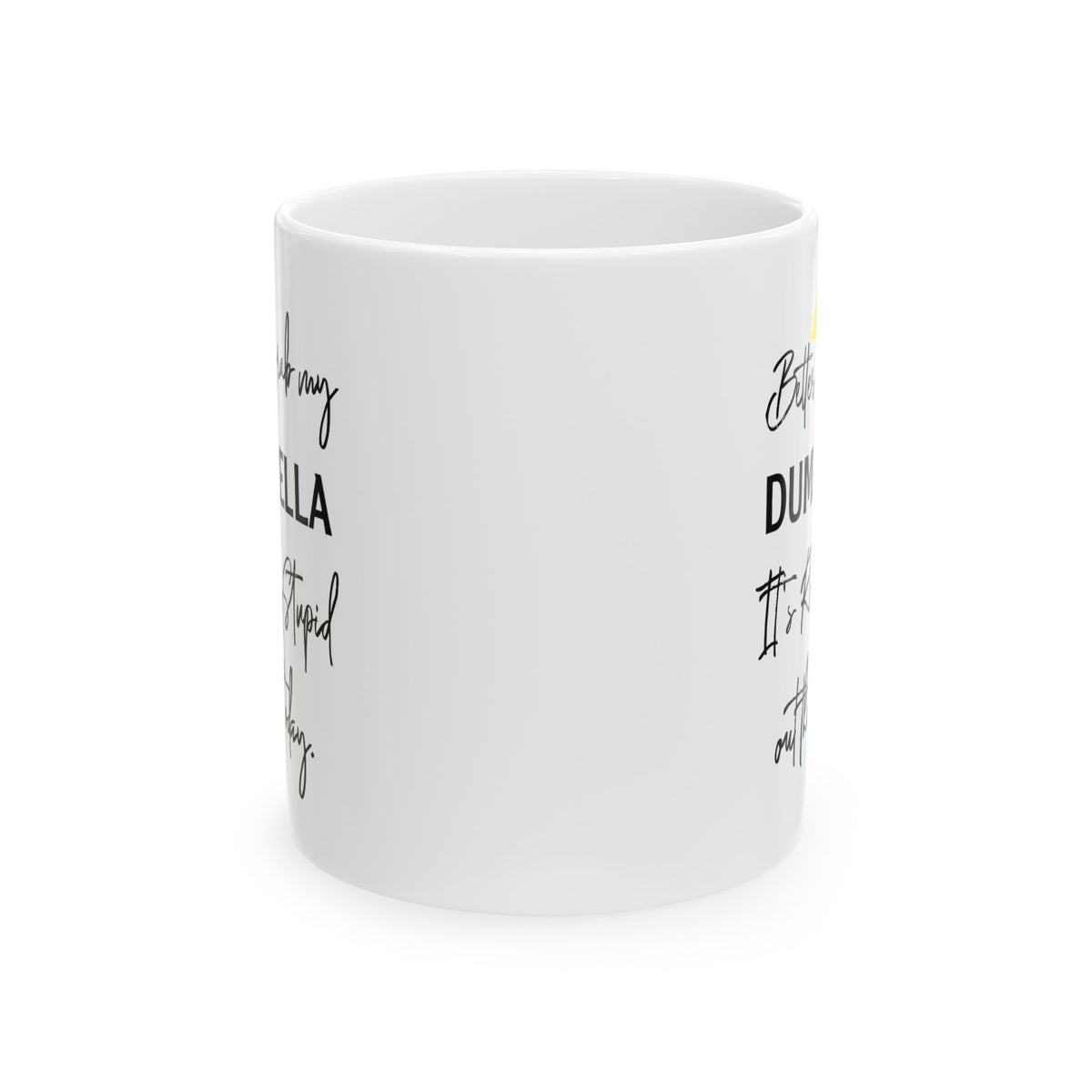 Humor Mug - Better Grab My Dumbrella