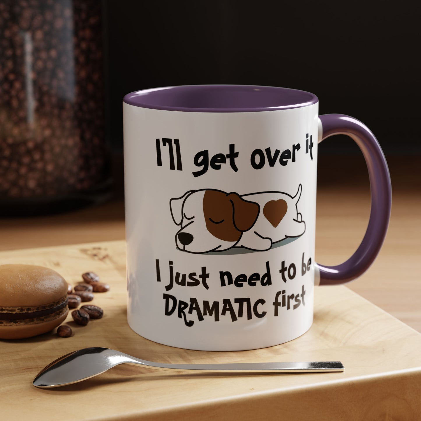 Humor Mug - I'll Get Over It Dog