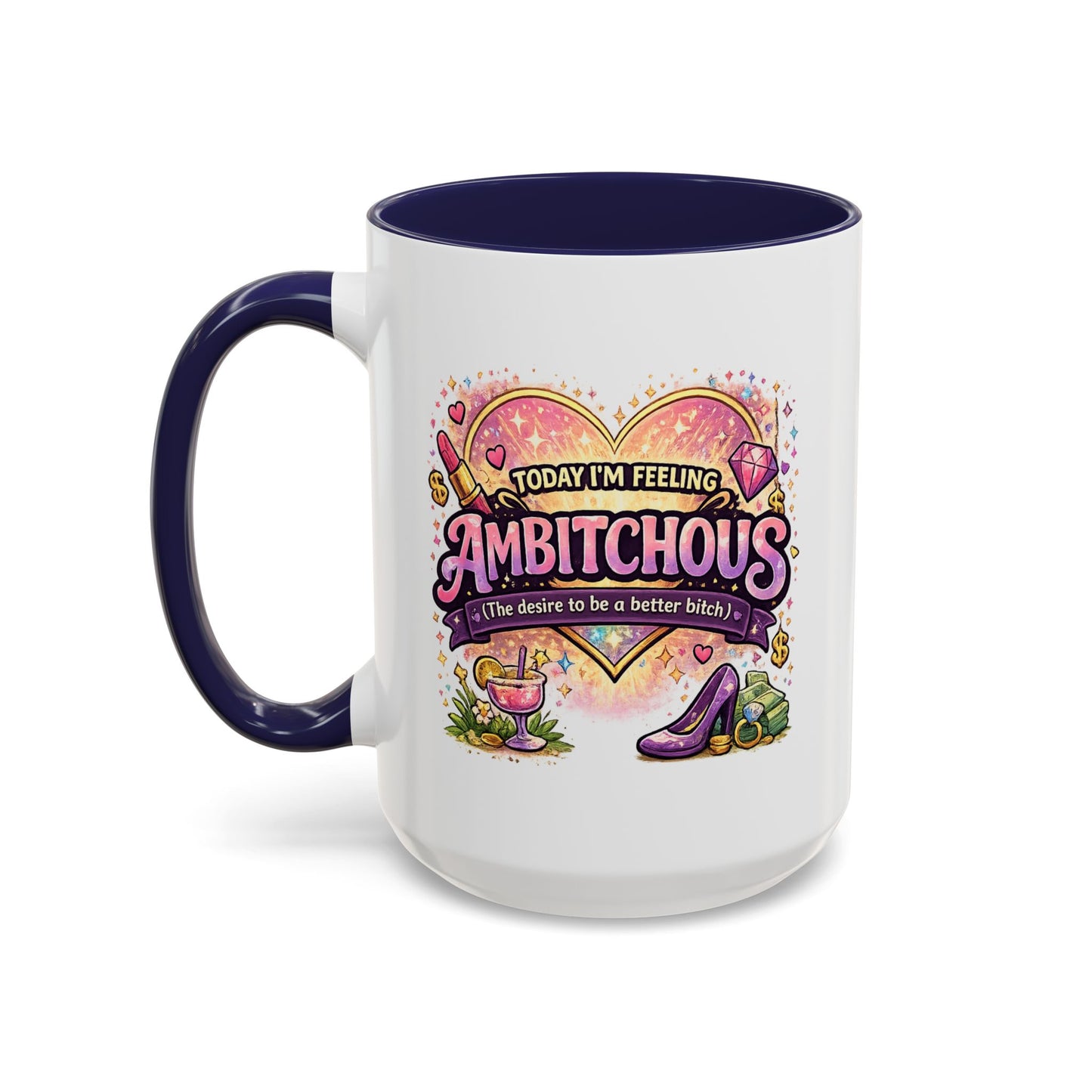 Humor Mug - Ambitchous