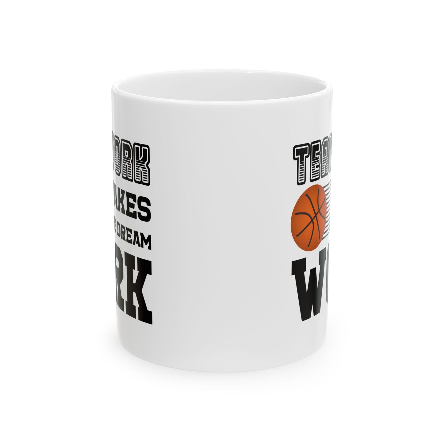 Motivation Mug - Teamwork Makes The Dream Work Basketball