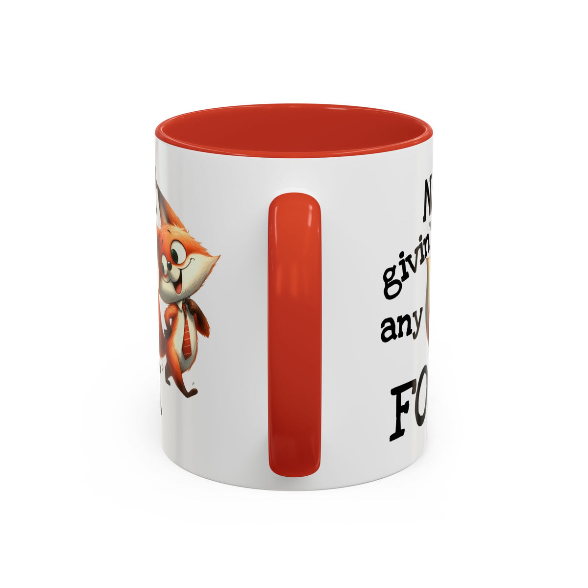 Humor Mug - Not Givin Any Fox