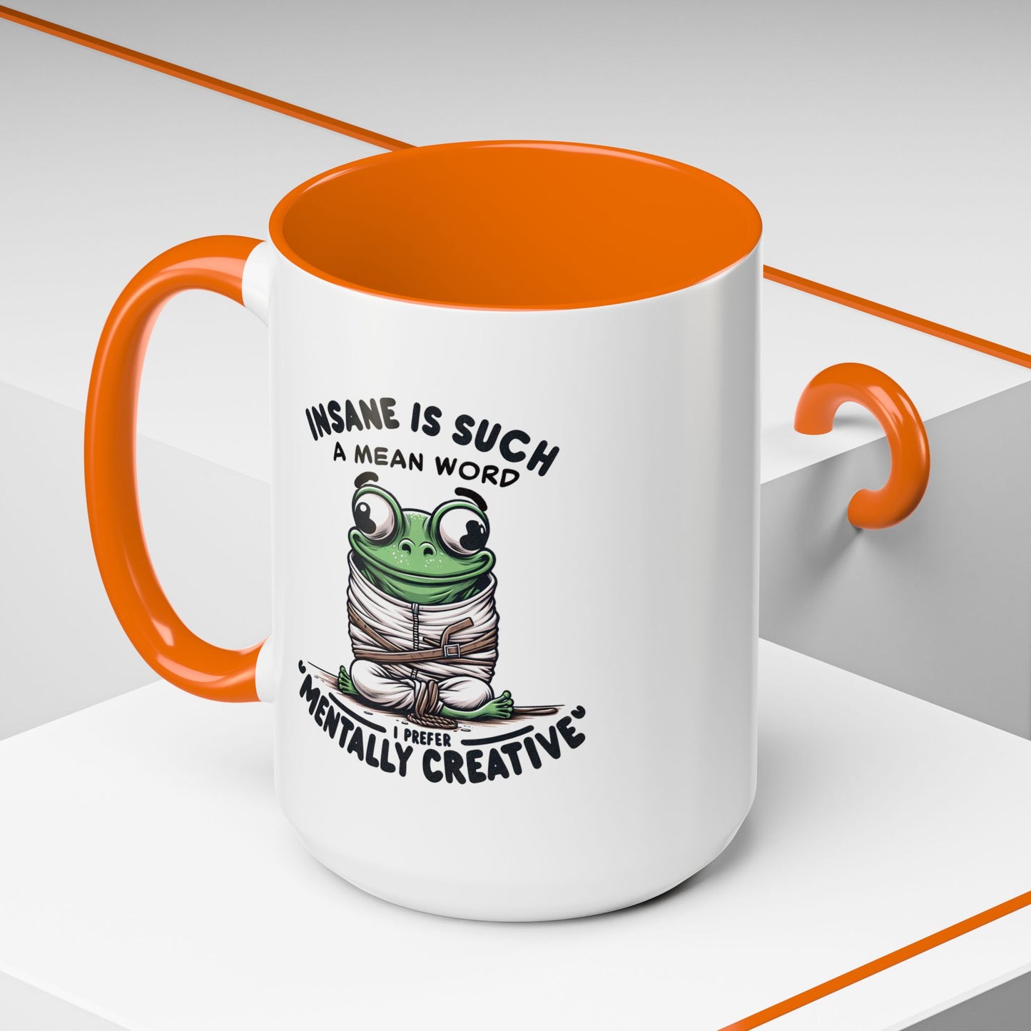 Humor Mug - Insane is Such a Mean Word