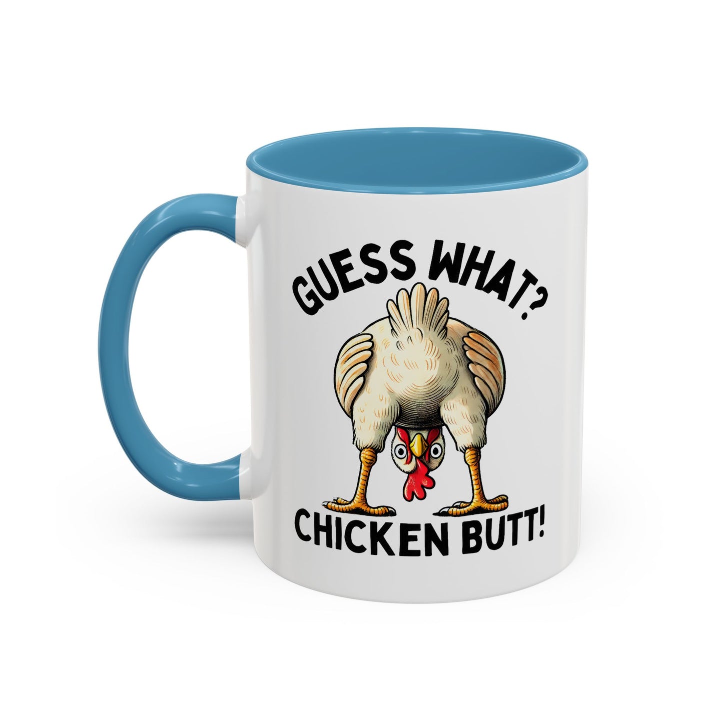 Humor Mug - Guess What Chicken Butt!