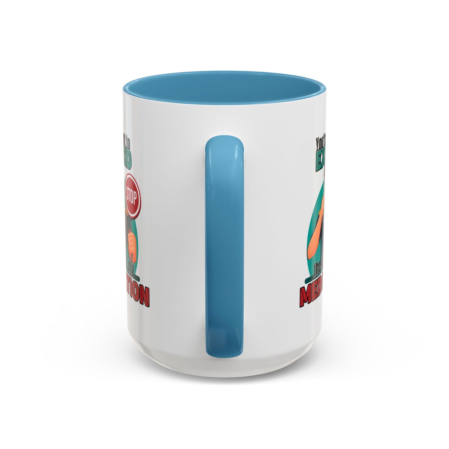 Humor Mug - You Are About To Exceed