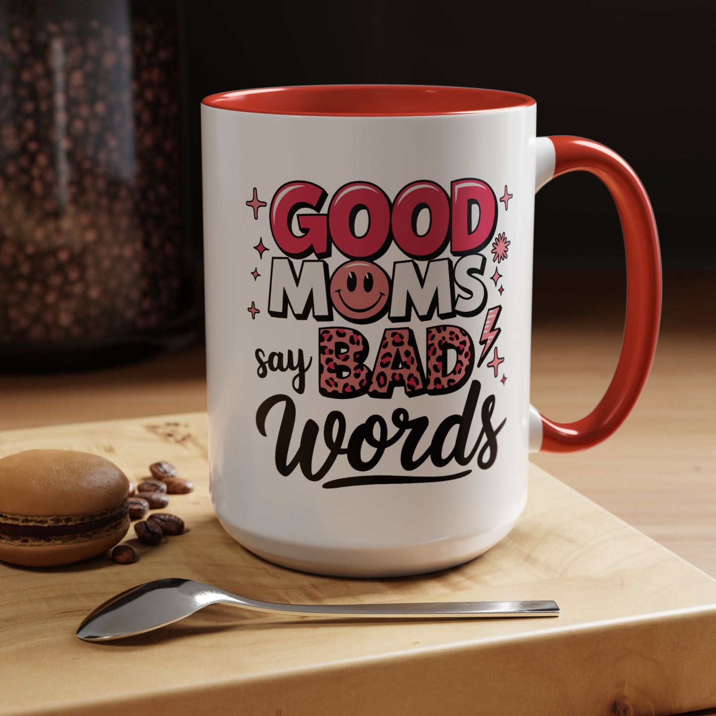 Humor Mug - Good Moms Say Bad Words