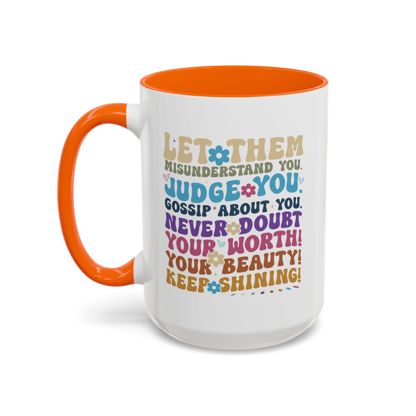 Motivation Mug - Let Them Misunderstand You