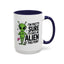 Alien Mug - I'm Pretty Sure