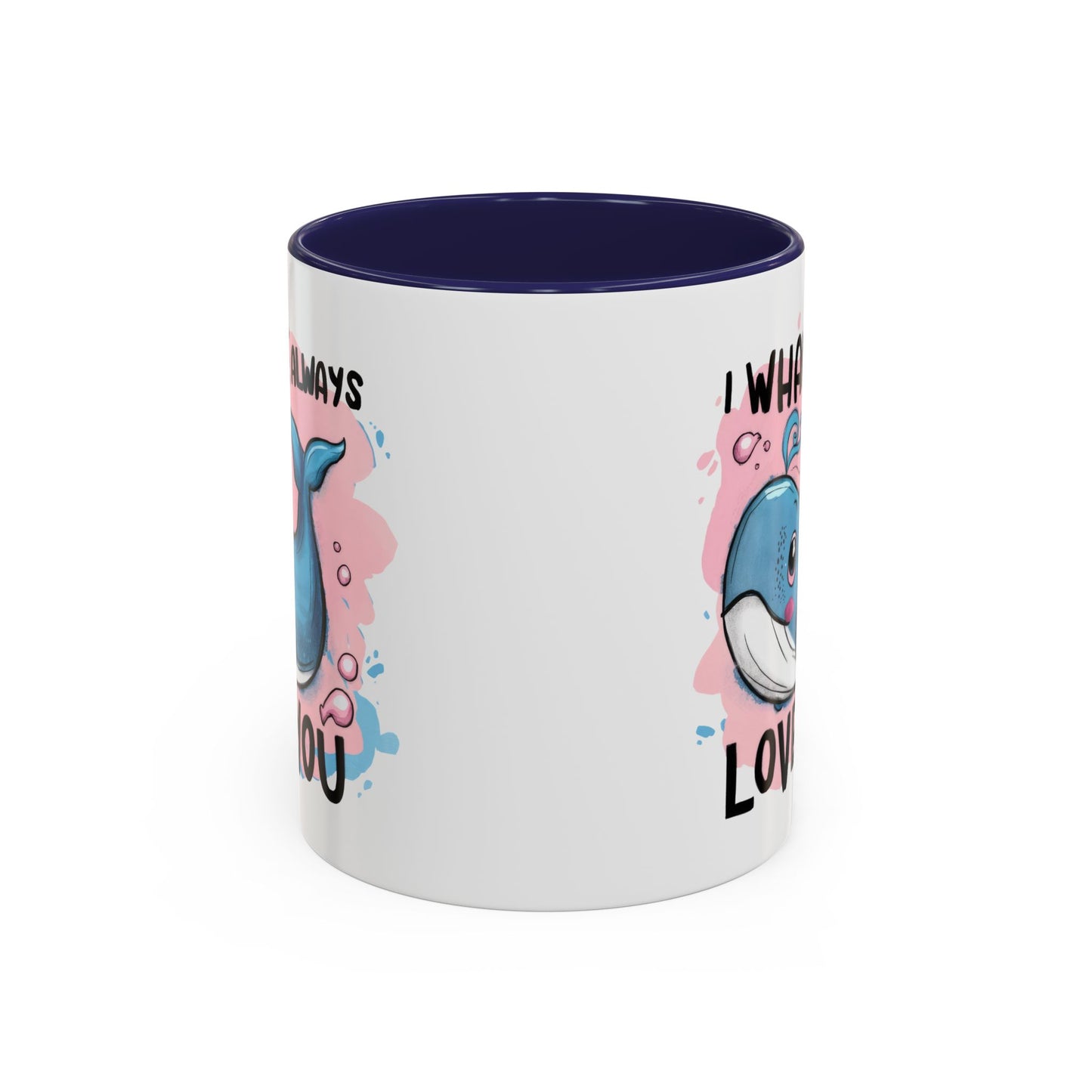 Valentine's Day Mug - I Whale Always Love You