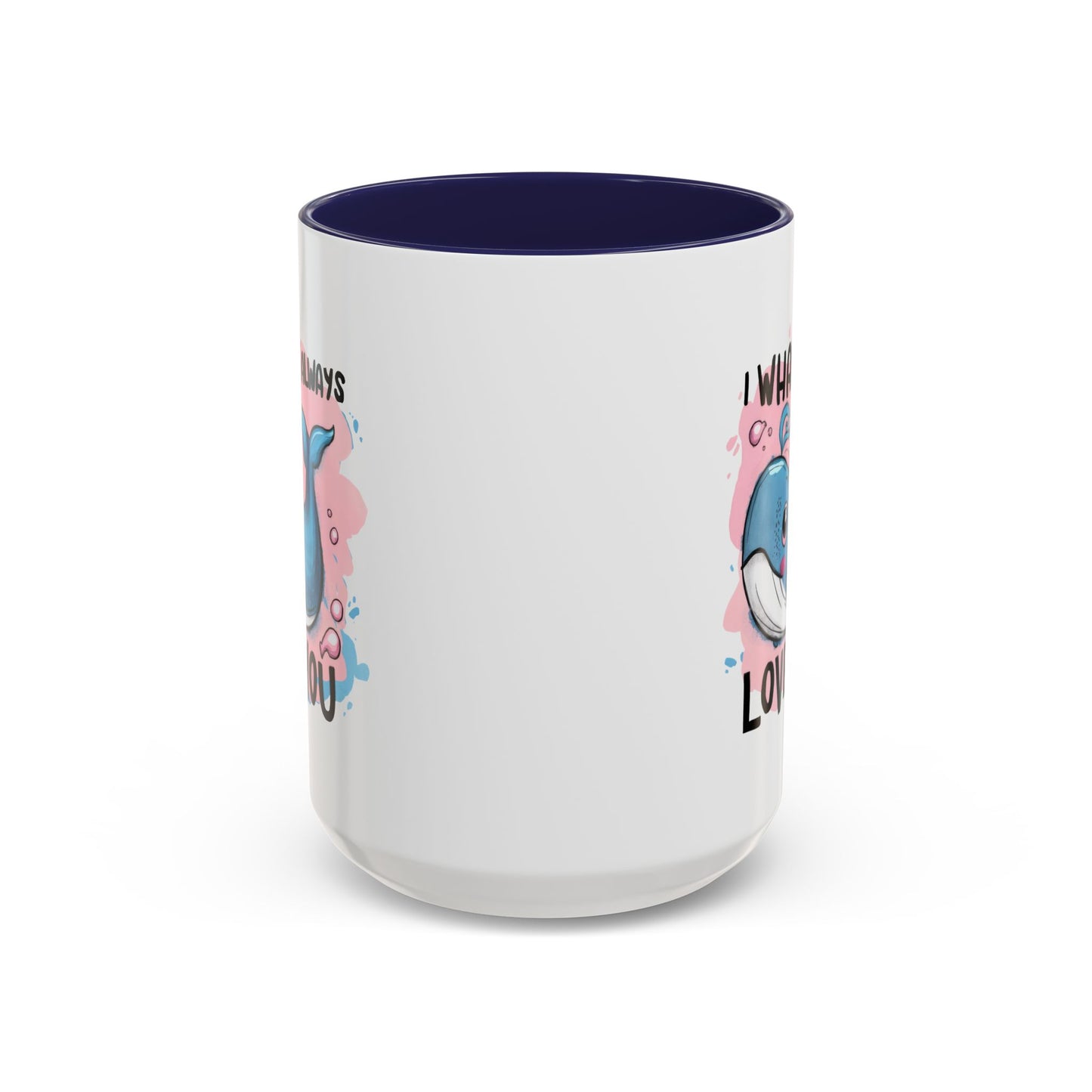 Valentine's Day Mug - I Whale Always Love You