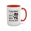 Humor Mug -I'm Not Bossy I Just Have Better Ideas