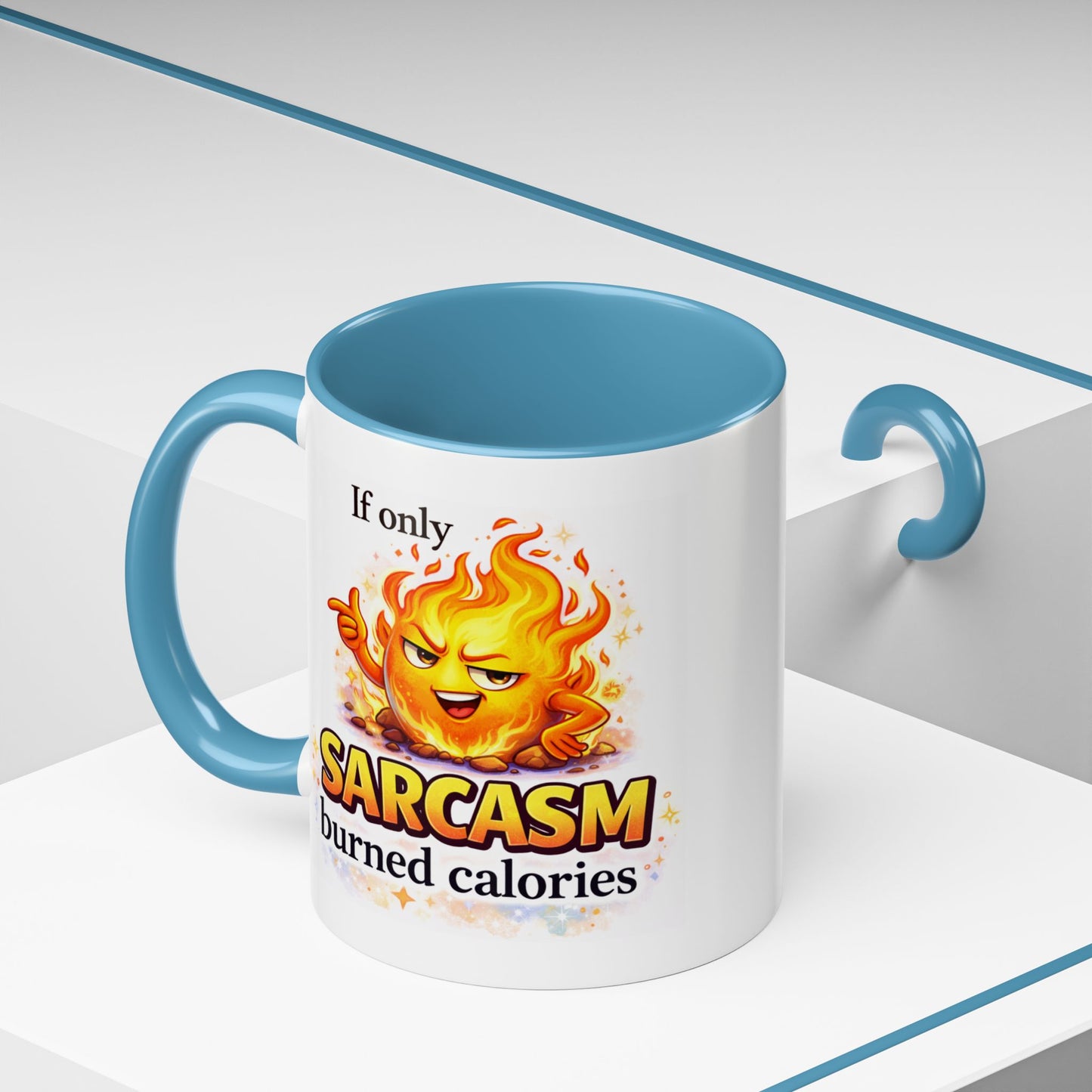 Humor Mug - If Only Sarcasm Burned Calories