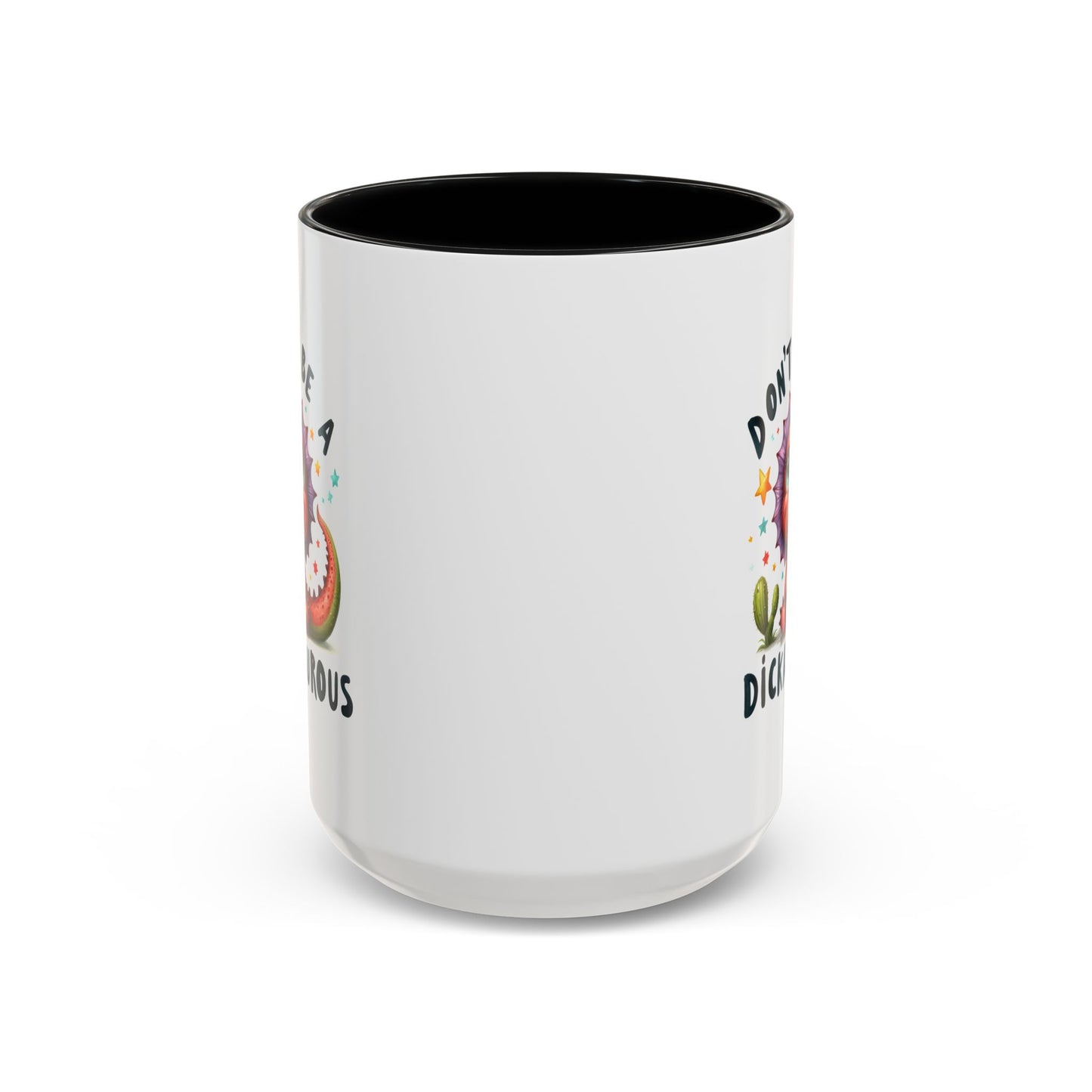 Humor Mug - Don't Be a Dickasauous