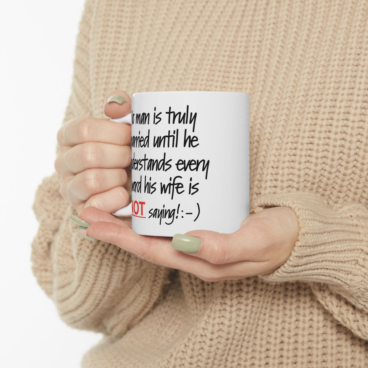 Humor Mug - No Man Is Truly Married Until