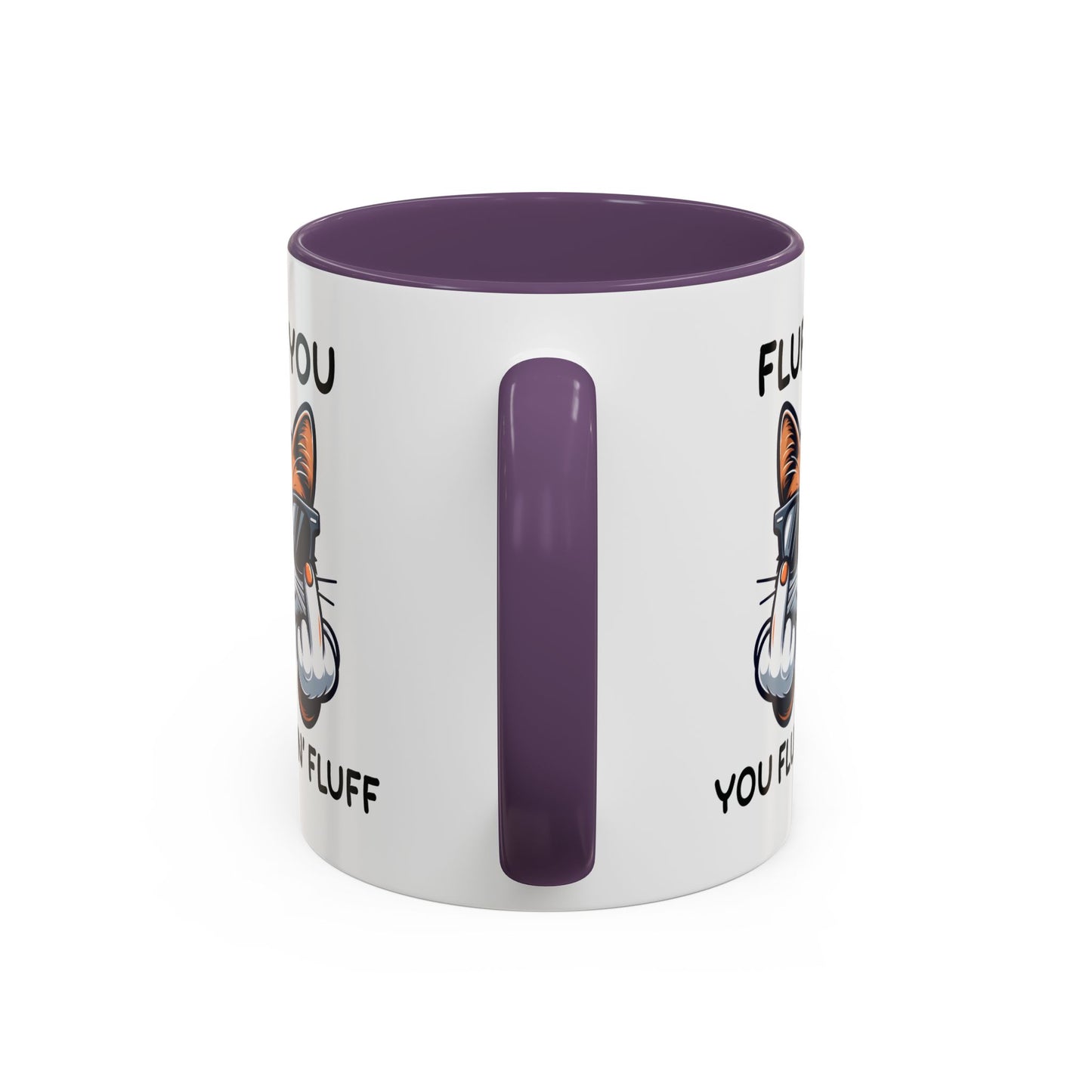 Humor Mug - Fluff You Fluffin' Fluff