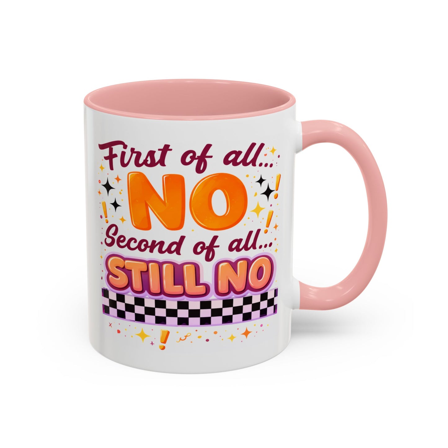 Humor Mug - First of All No