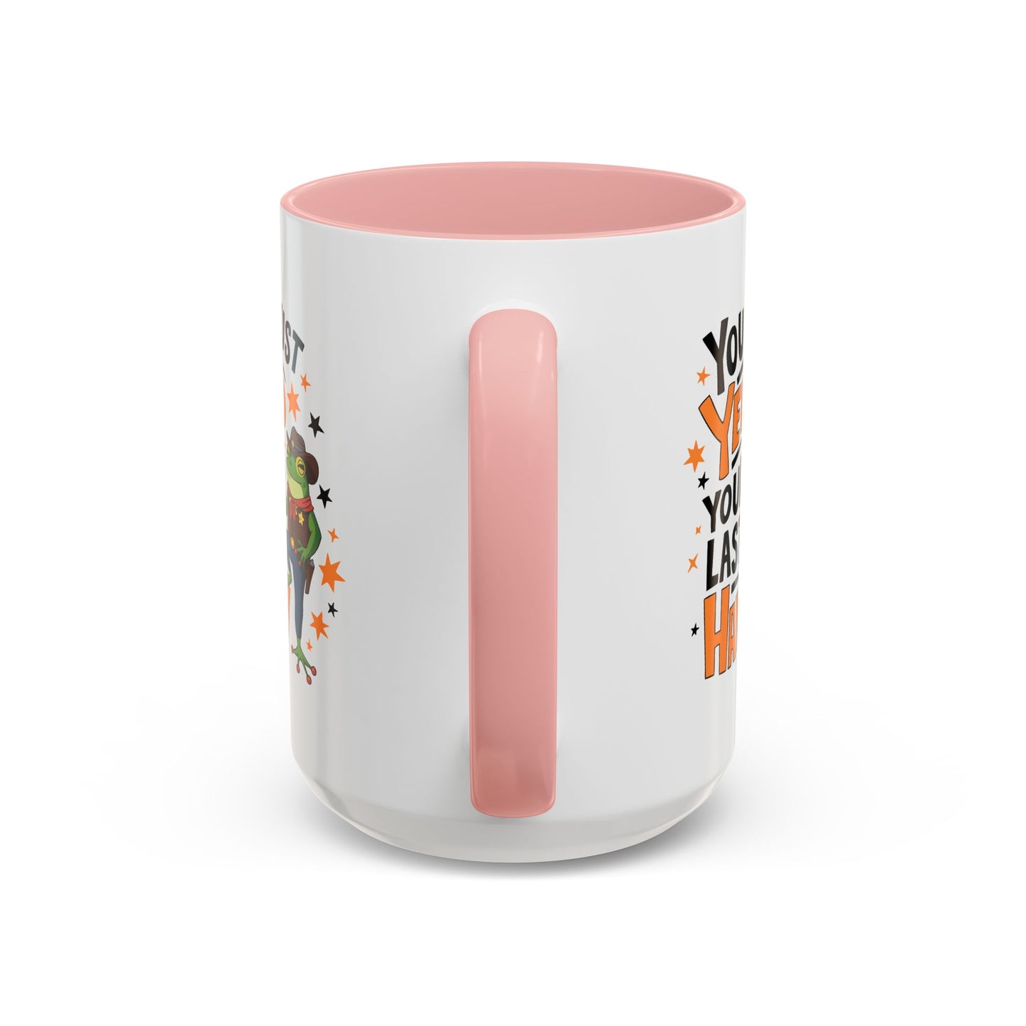 Humor Mug - You Just Yeed Your Last Haw