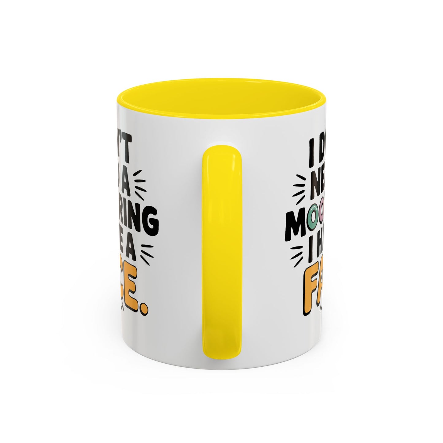 Humor Mug - I Don't Need a Mood Ring