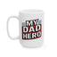 Father's Day Mug - My Dad Hero
