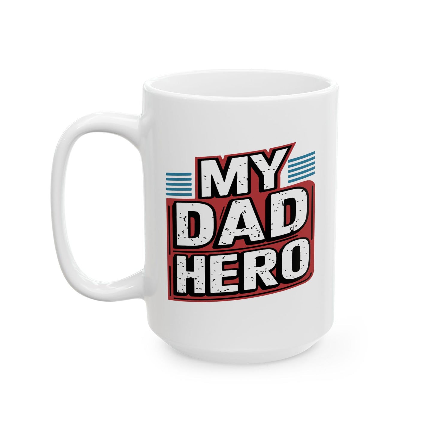Father's Day Mug - My Dad Hero