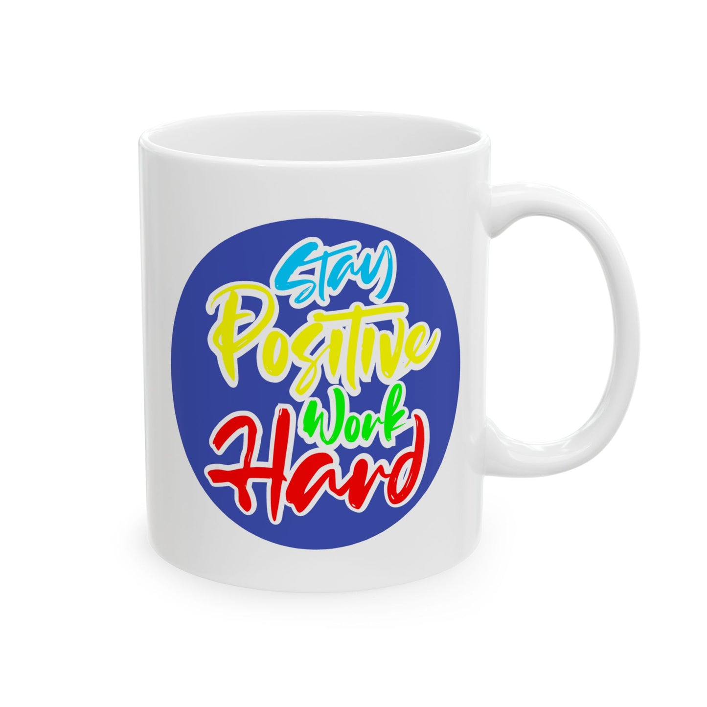 Motivation Mug - Stay Positive Work Hard Badge