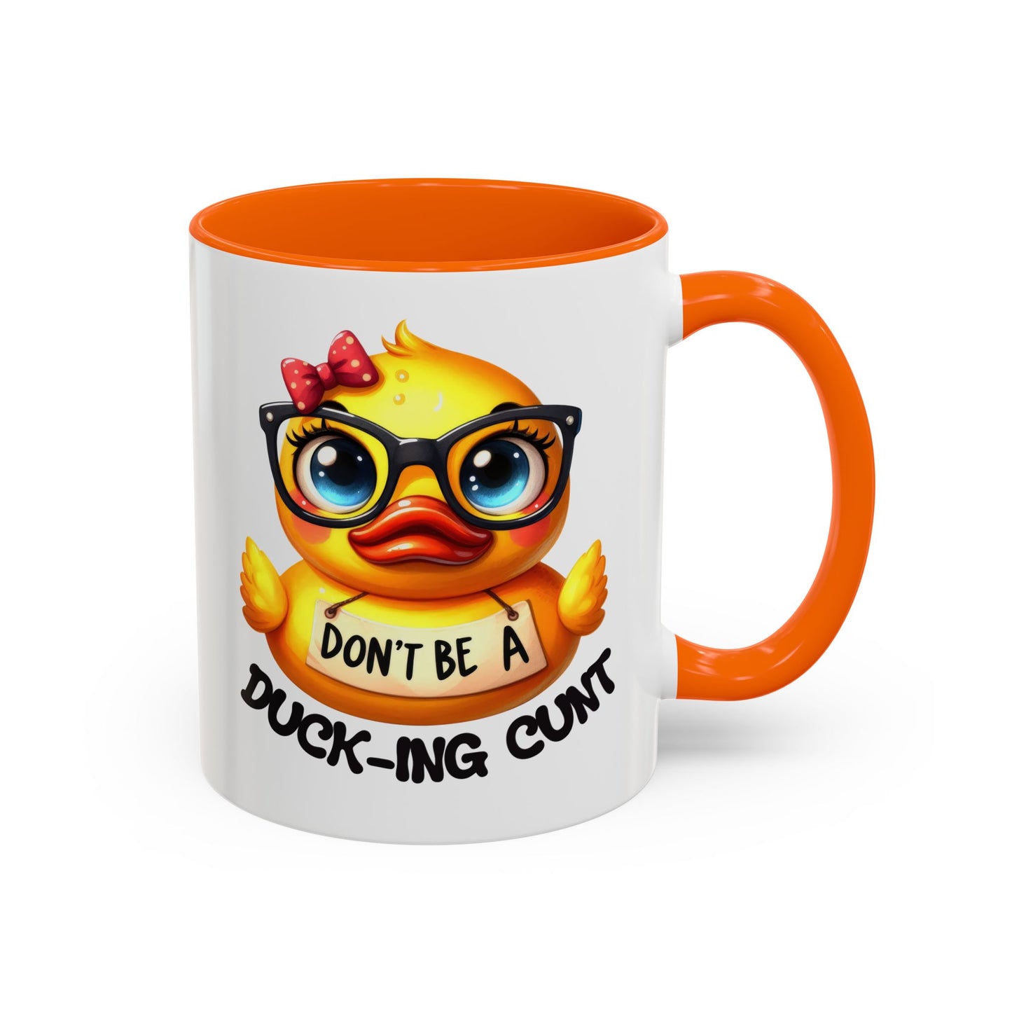 Humor Mug - Don't Be a Duck-ing Cunt