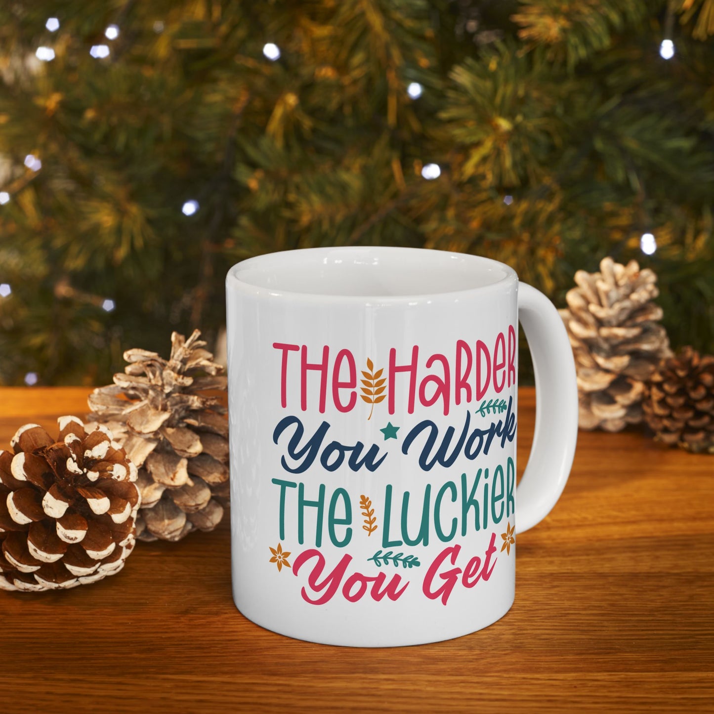Motivation Mug - The Harder You Work The Luckier You Get