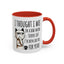 Adult Mug - I Thought I Was In A Bad Mood