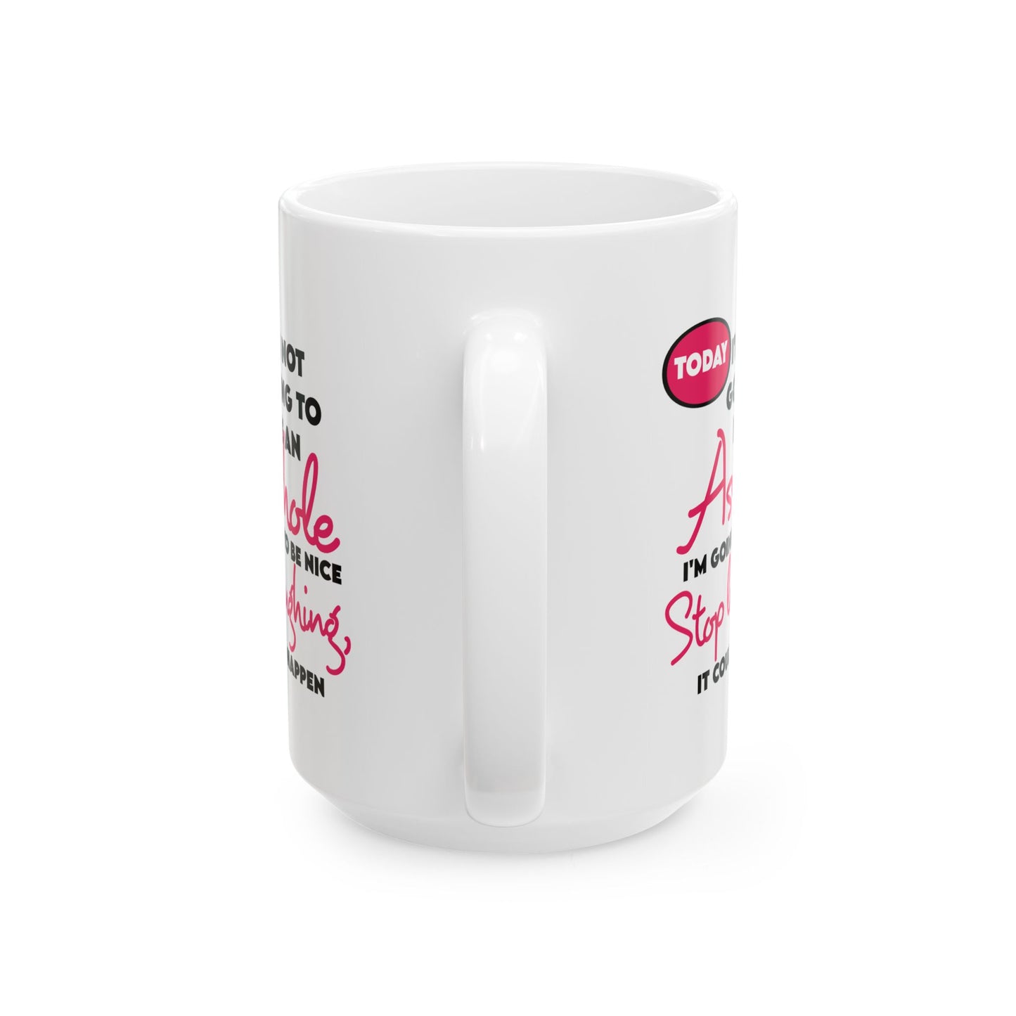 Adult Mug - Today I'm Not Going to be an Asshole