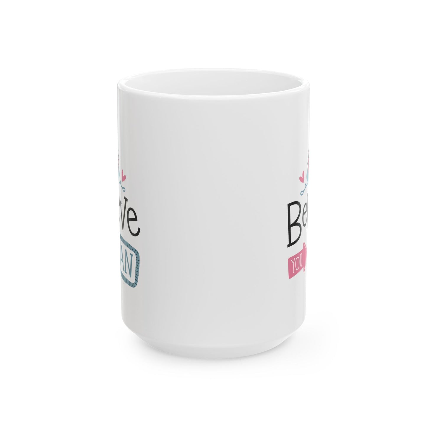 Motivation Mug - Believe You Can