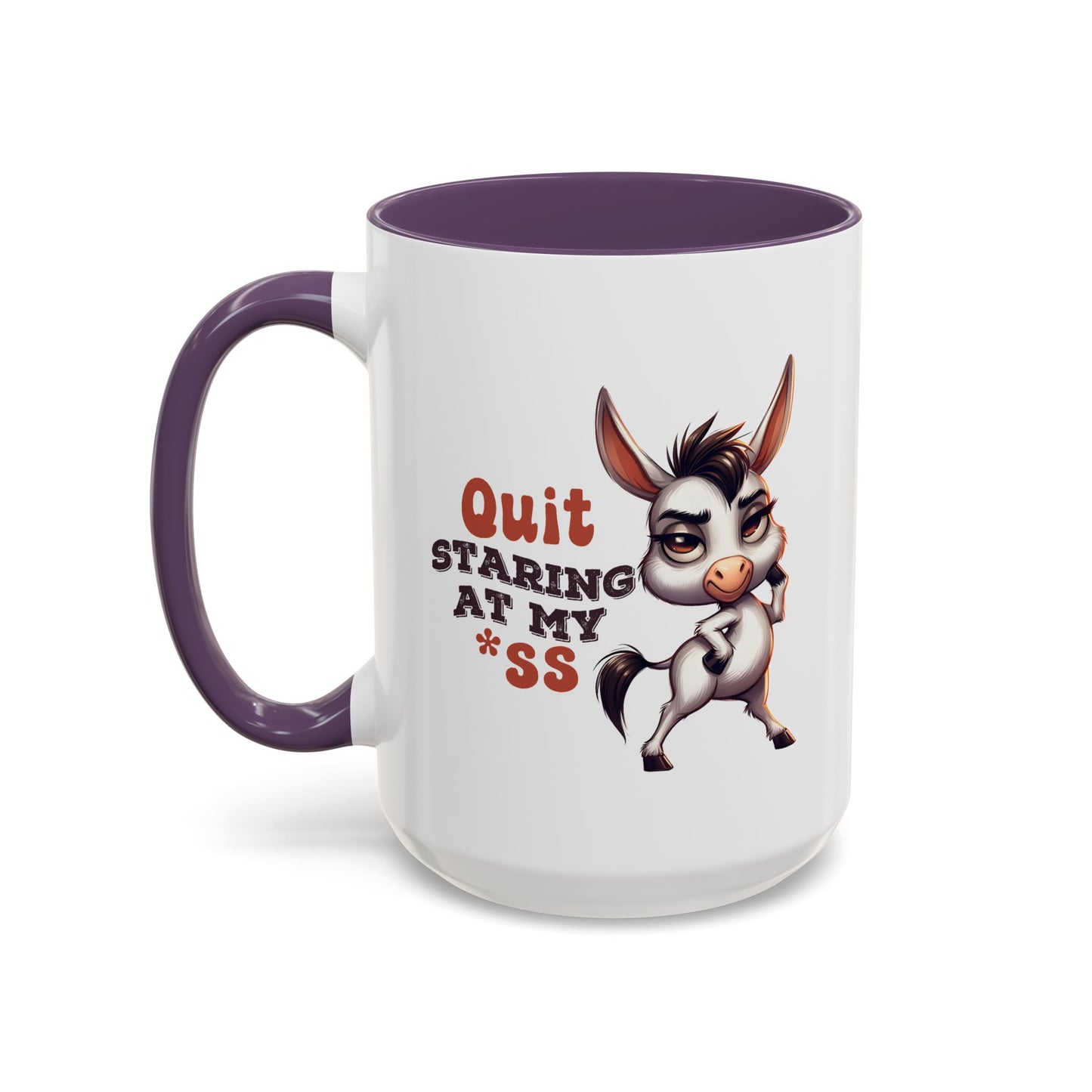 Humor Mug - Quit Staring At My Ass