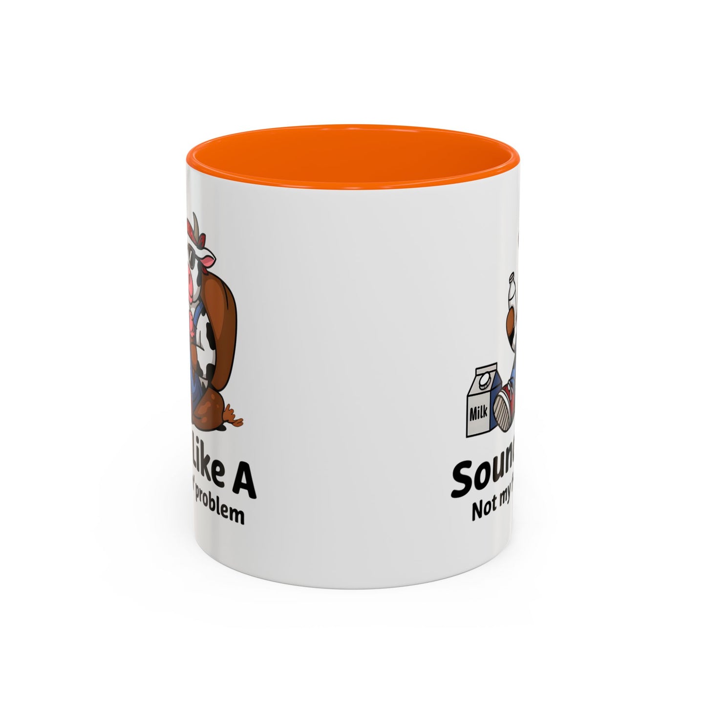 Humor Mug - Sounds Like A