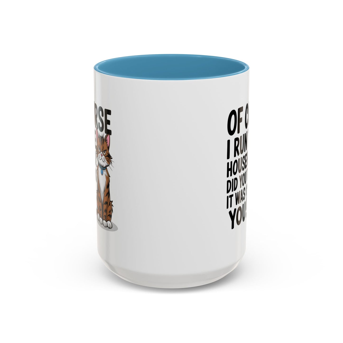 Animal Mug - Of Course I Run This Household
