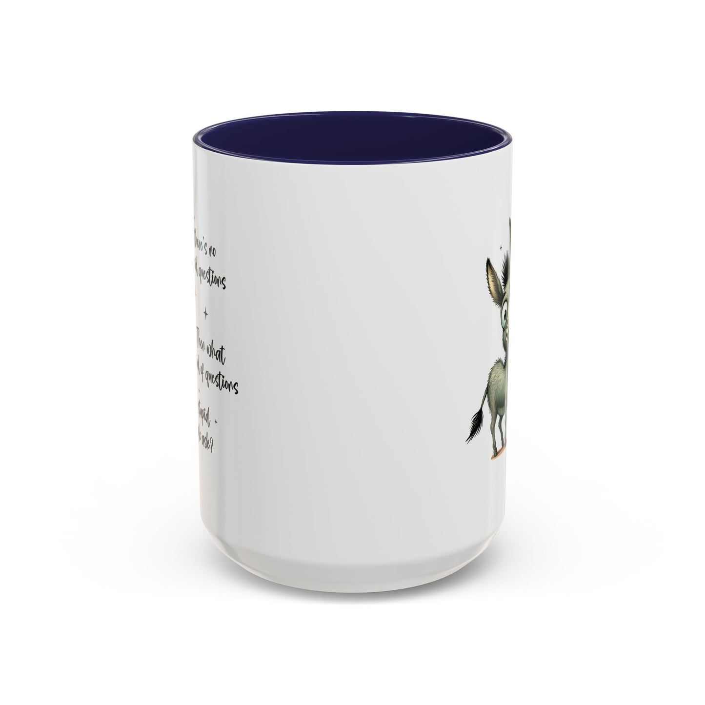 Humor Mug - If there are no stupid questions