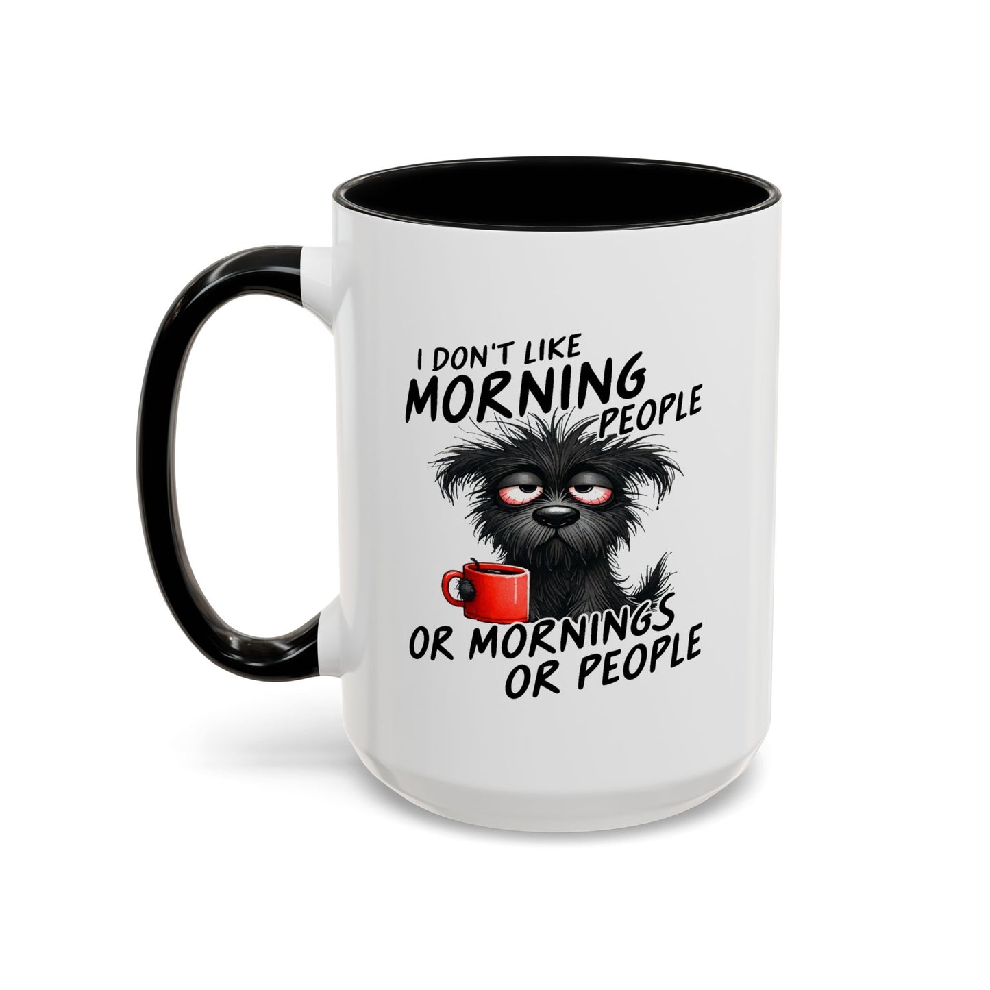 Humor Mug - I Don't Like Morning People