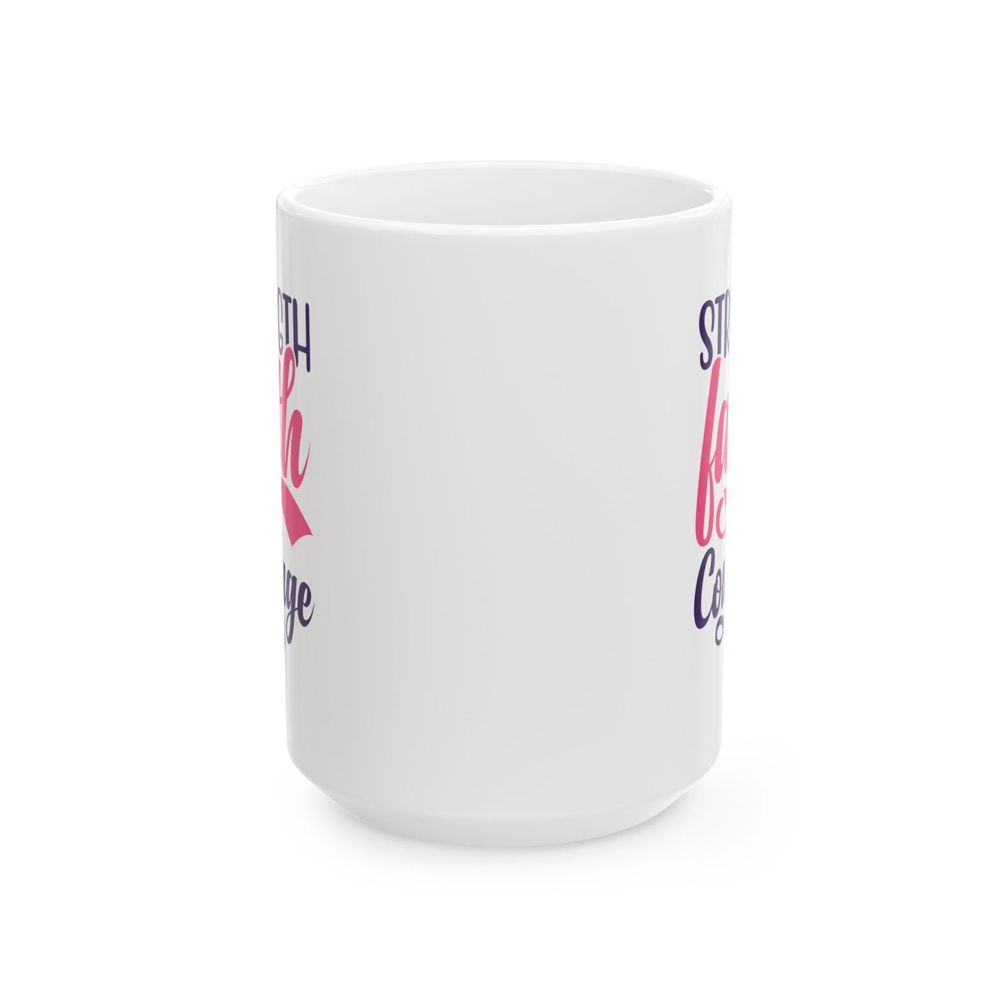 Support Mug - Strength Faith Courage