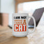 Humor Mug - I Am Not SIngle I Have a Cat
