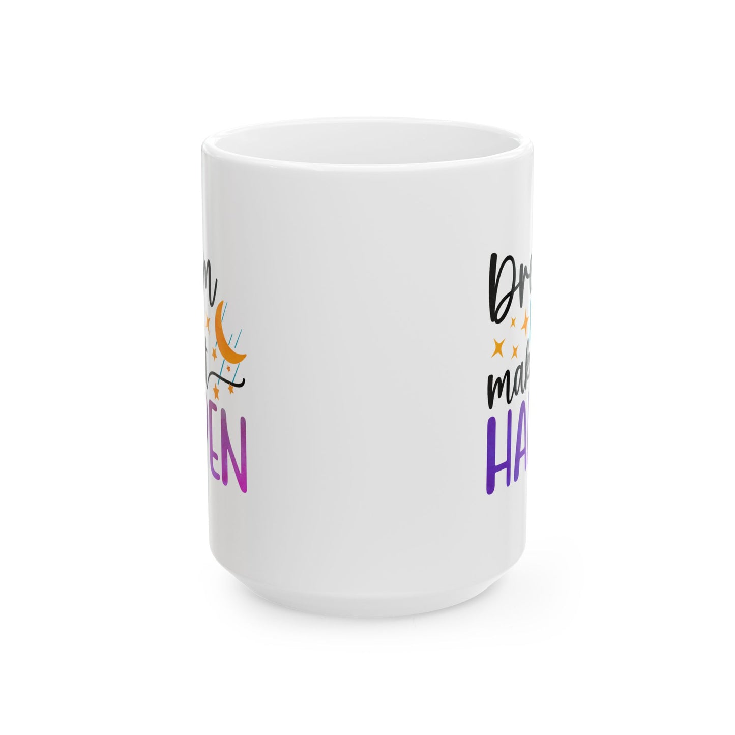 Motivation Mug - Dream Big Make It Happen