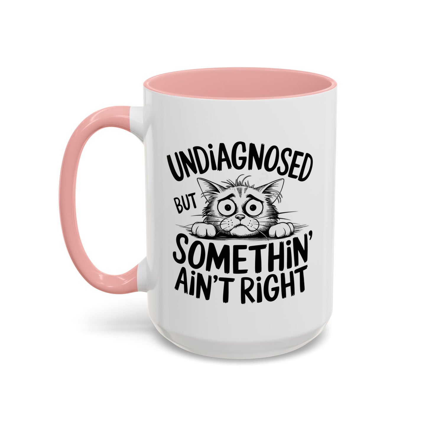 Animal Mug - Undiagnosed But Somethin' Ain't Right