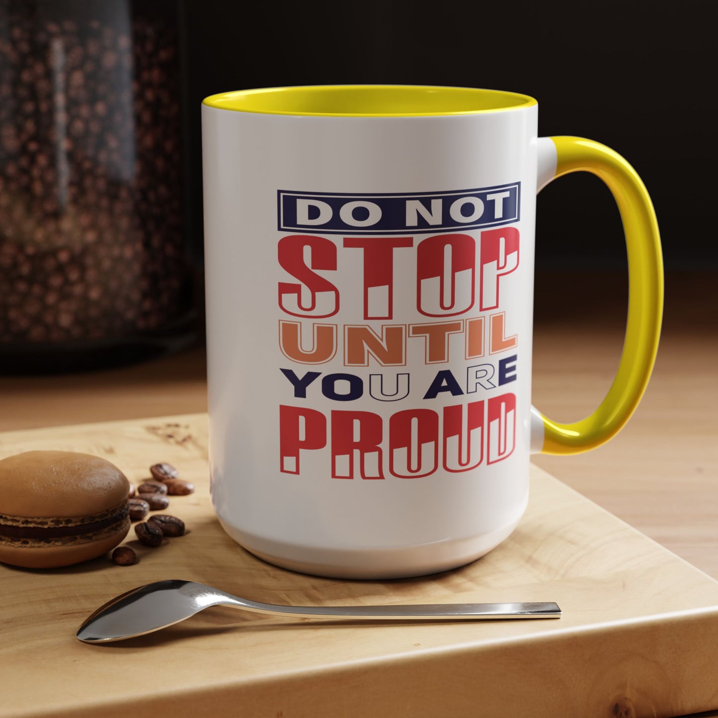Motivation Mug - Do Not Stop Until You Are Proud