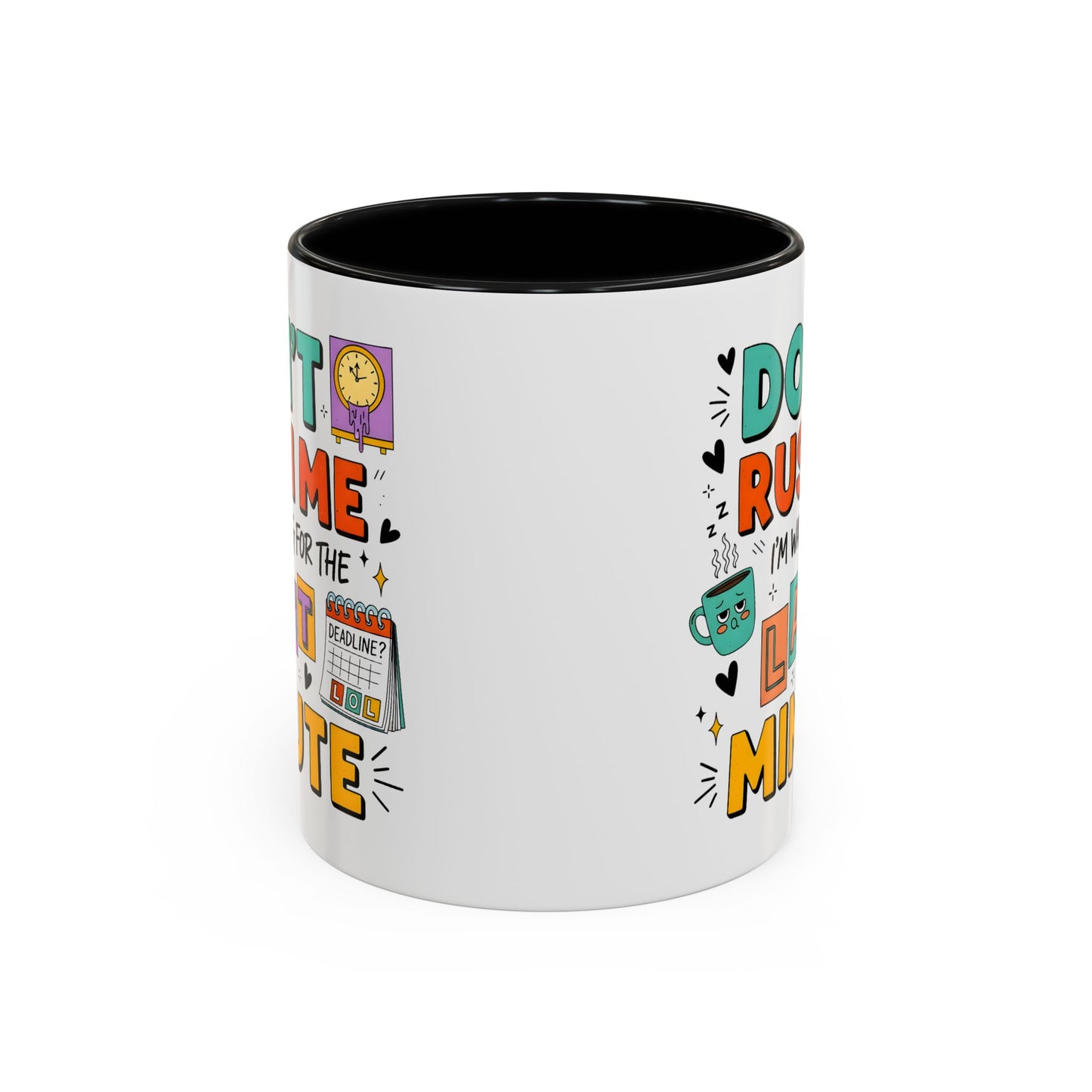 Humor Mug - Don't Rush Me
