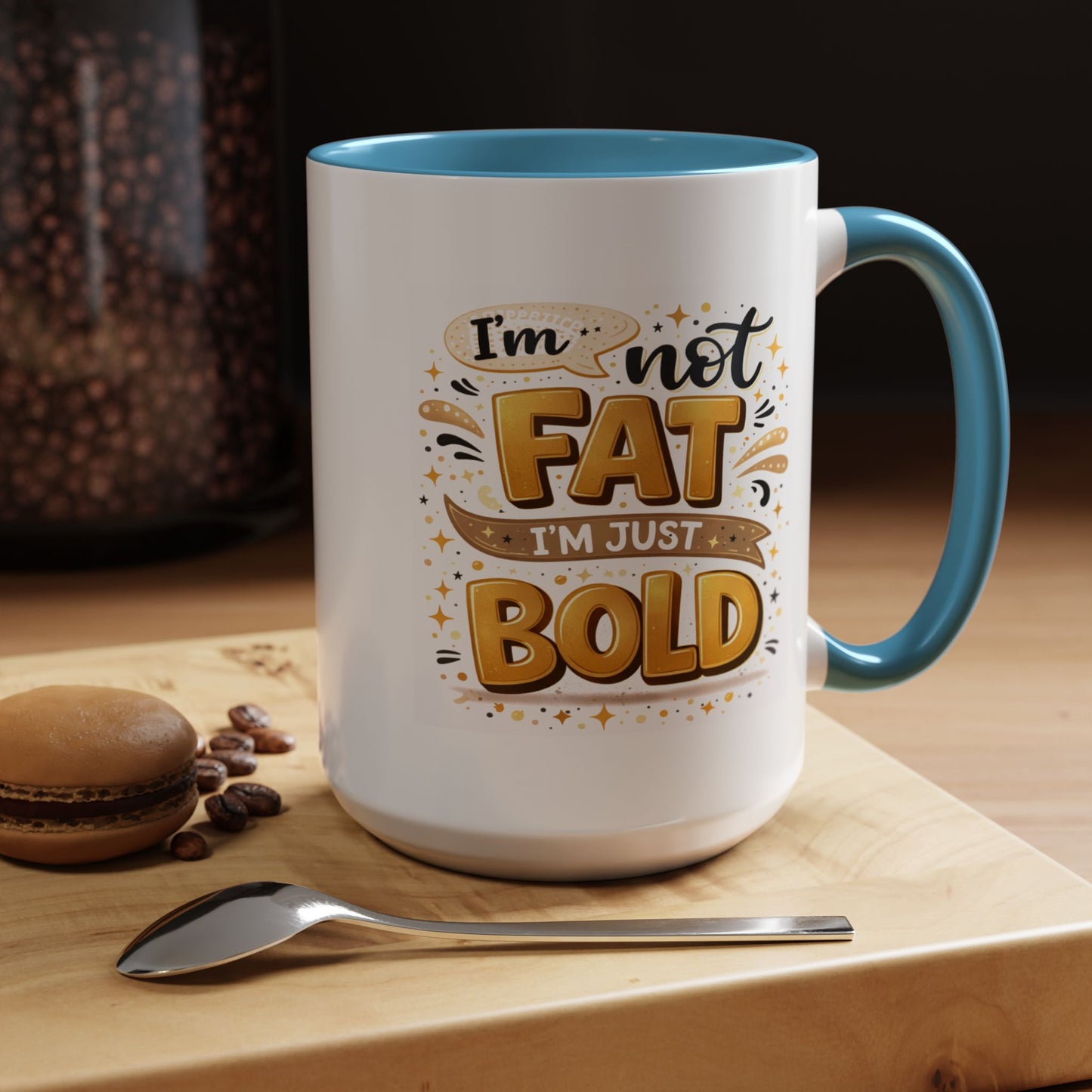 Humor Mug - I'm Not Fat
