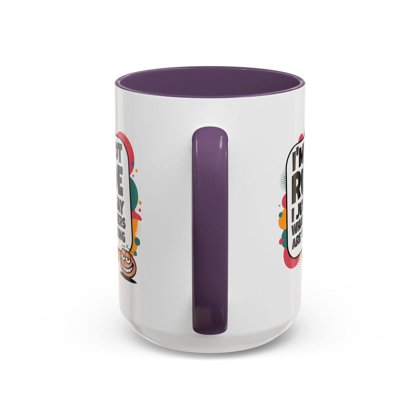 Humor Mug -I'm Not Rude