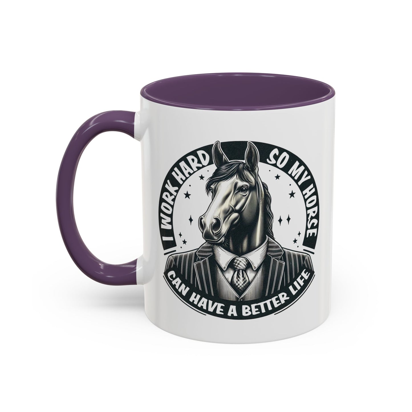 Humor Mug - I Work Hard So My Horse