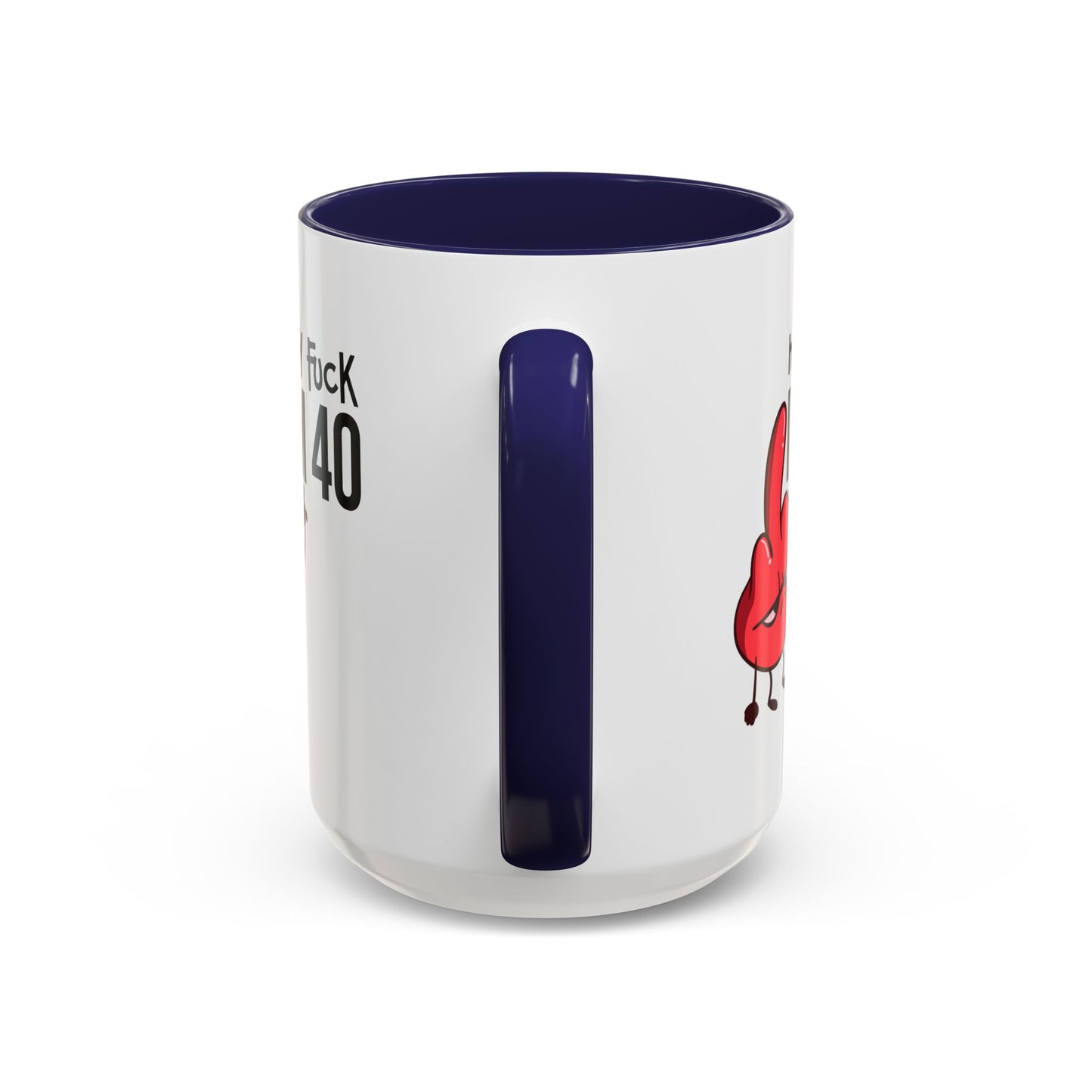 Adult Mug - Holy Fuck I'm Fourty