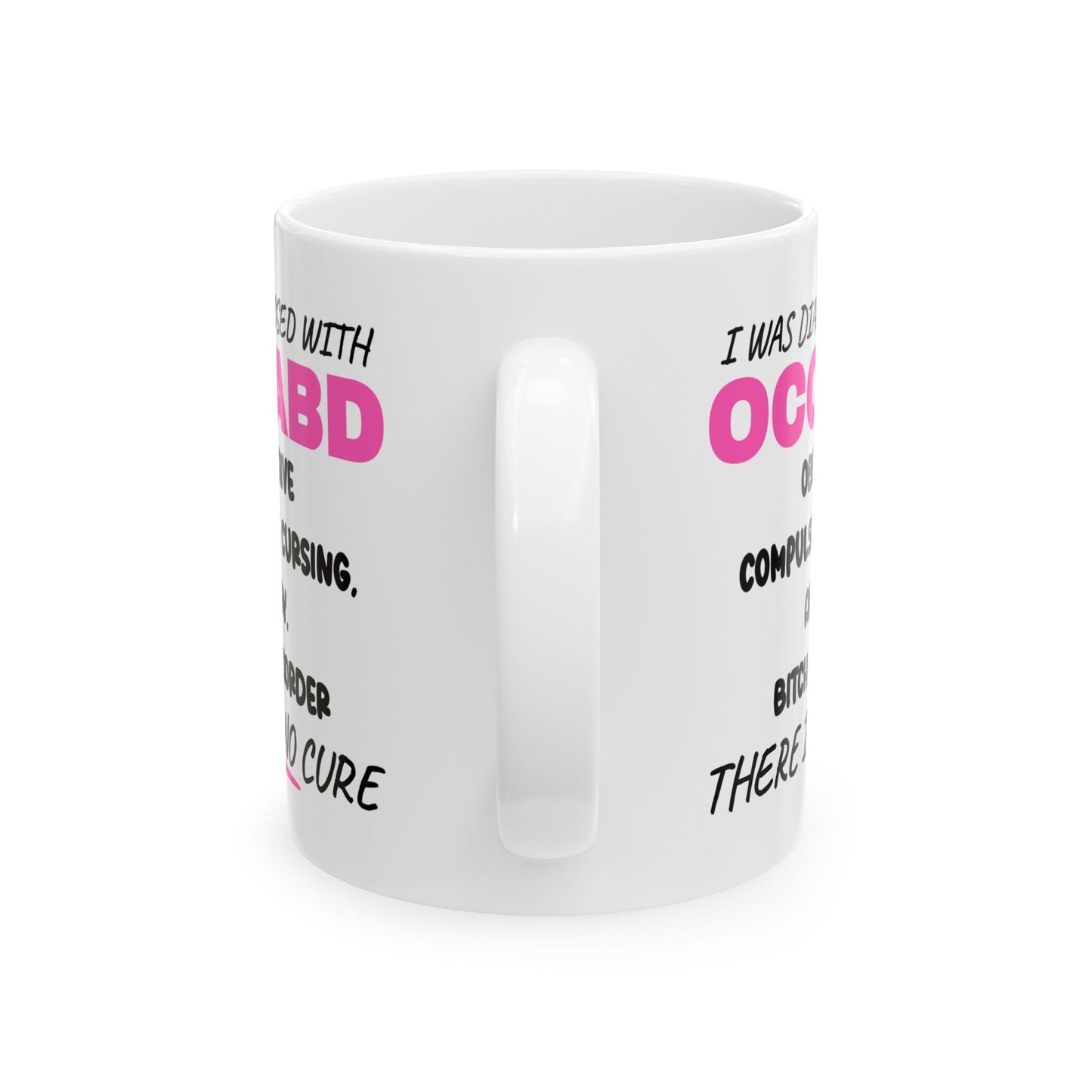 Adult Mug - I Was Diagnosed with OCCABD