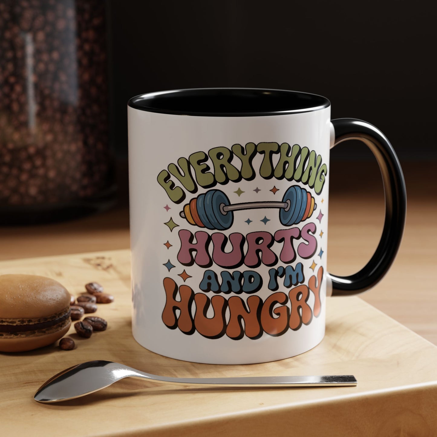 Humor Mug - Everything Hurts and I'm Hungry