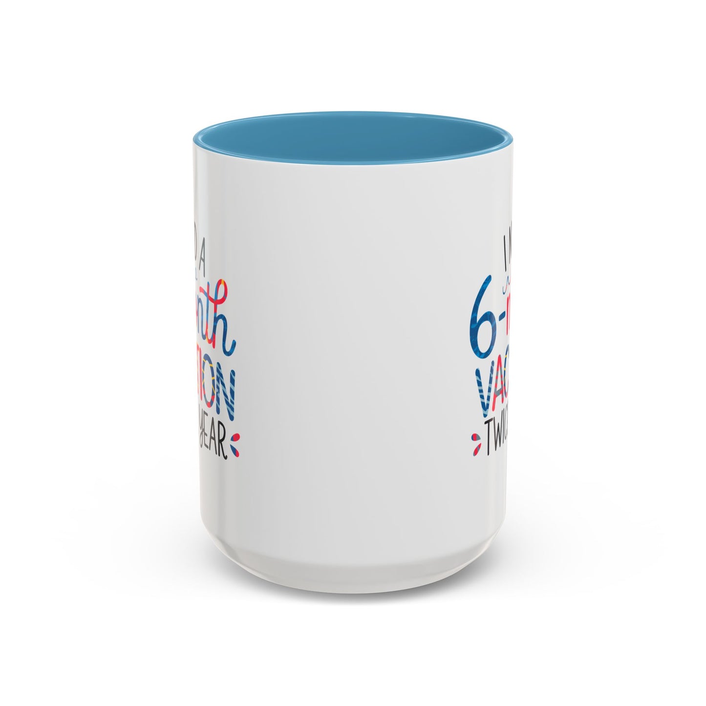 Office Mug - I Need a Six-Month Vacation