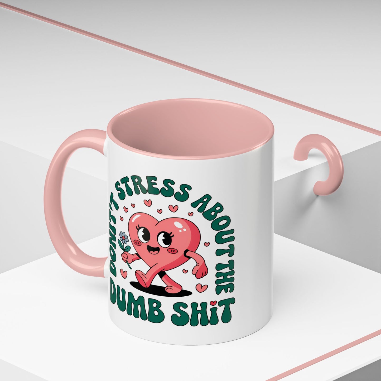 Humor Mug - Don't Stress About The Dumb Shit